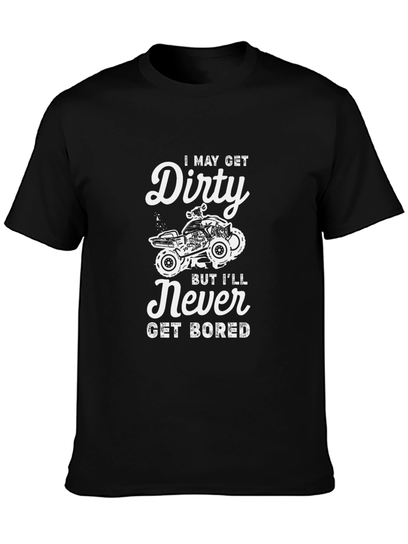 I May Get Dirty T-Shirt