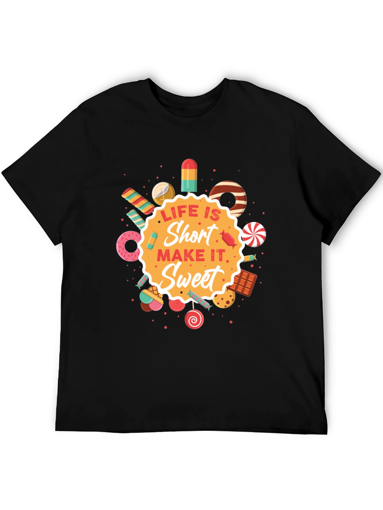 Life Is Short Sweet Graphic T-Shirt
