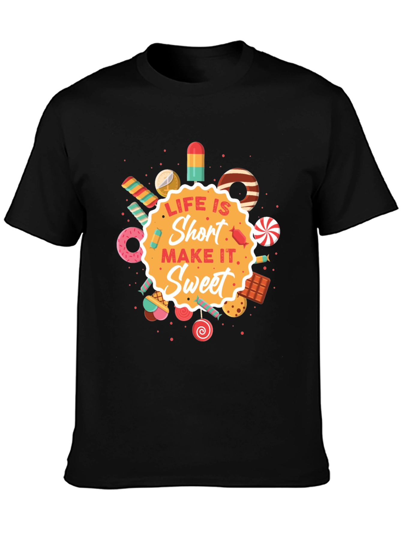 Life Is Short Sweet Graphic T-Shirt