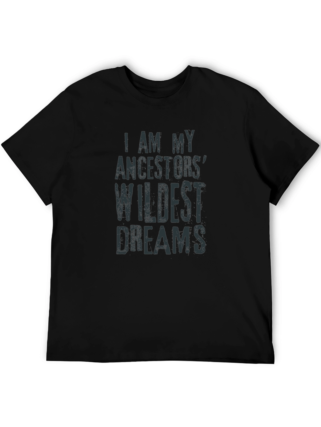I Am My Ancestors Wildest Dreams Graphic Tee