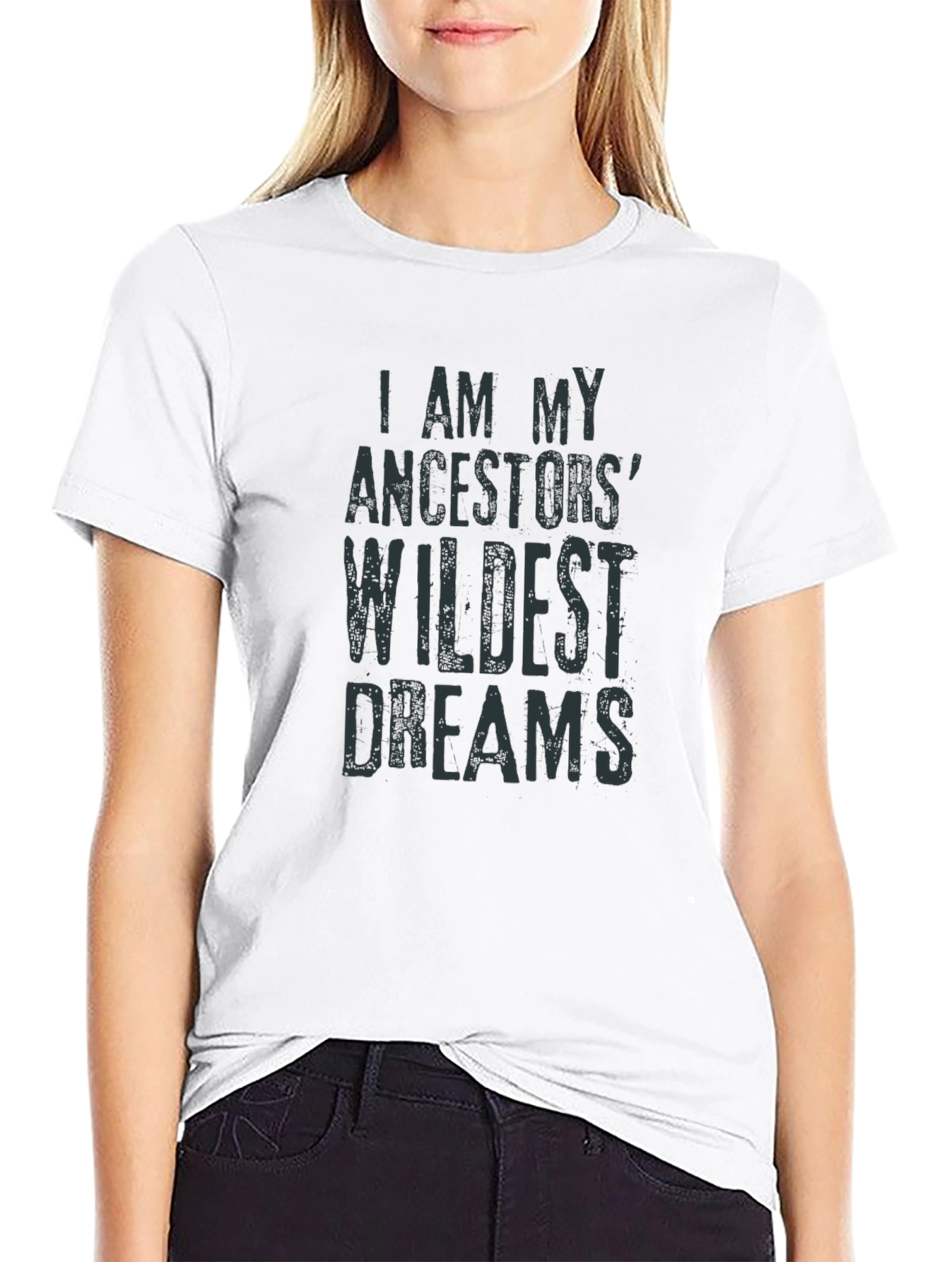 I Am My Ancestors Wildest Dreams Graphic Tee