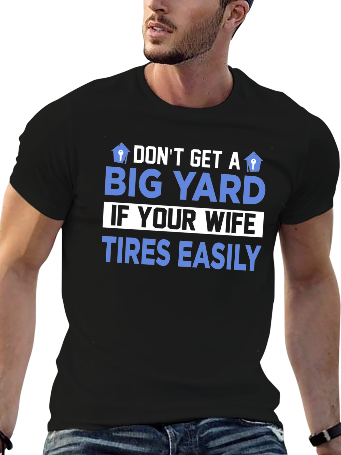 Dont Get A Big Yard Mens Graphic T-Shirt