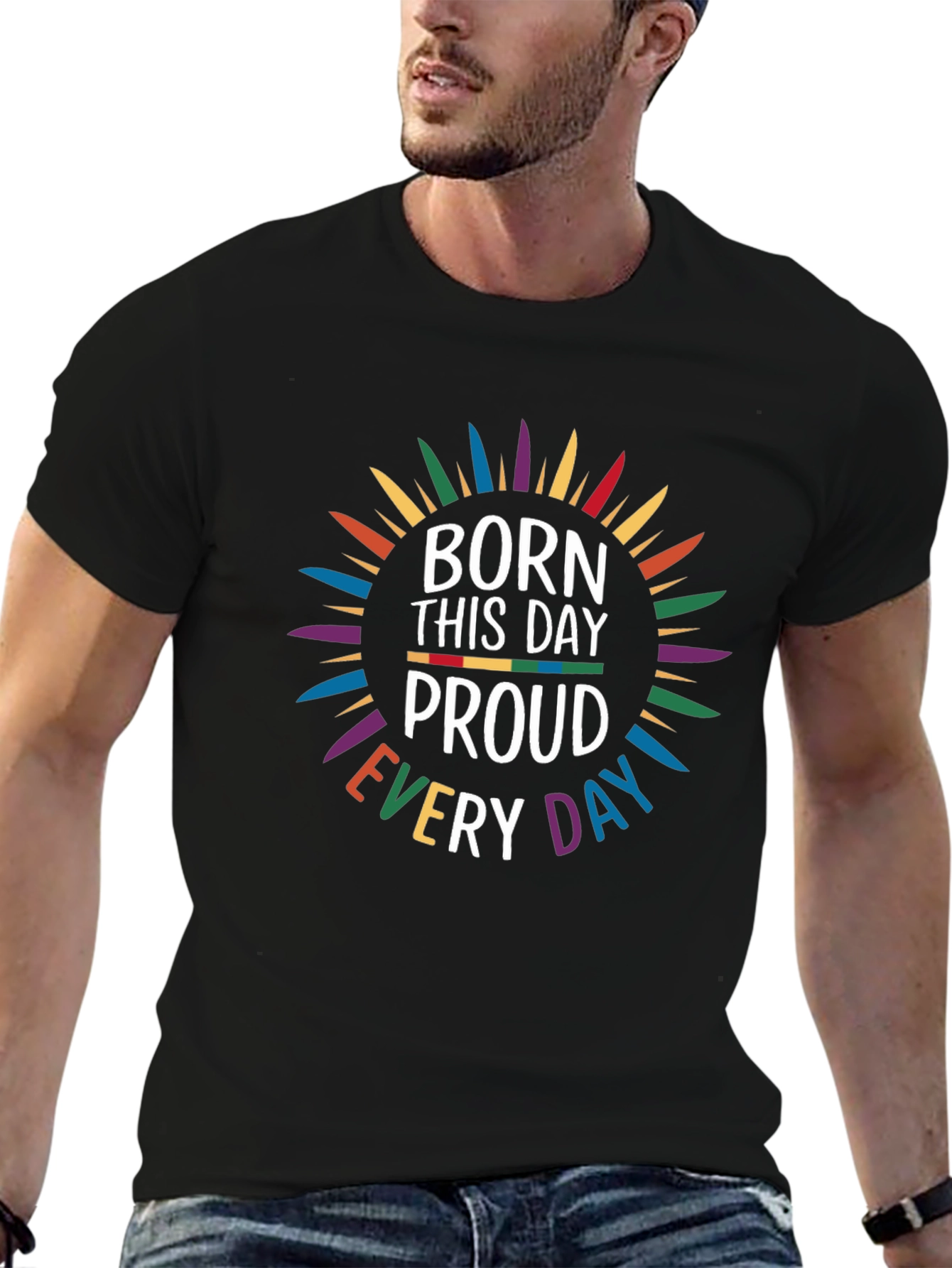 Born This Day Proud Every Day T-Shirt