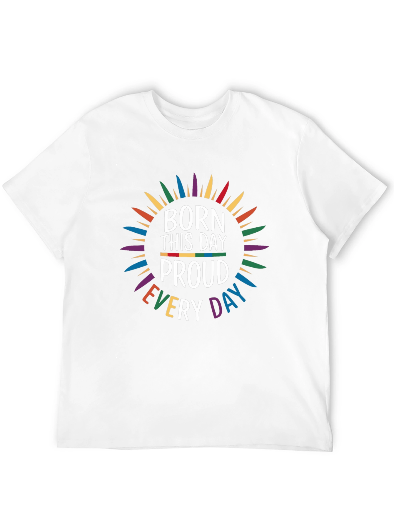 Born This Day Proud Every Day T-Shirt
