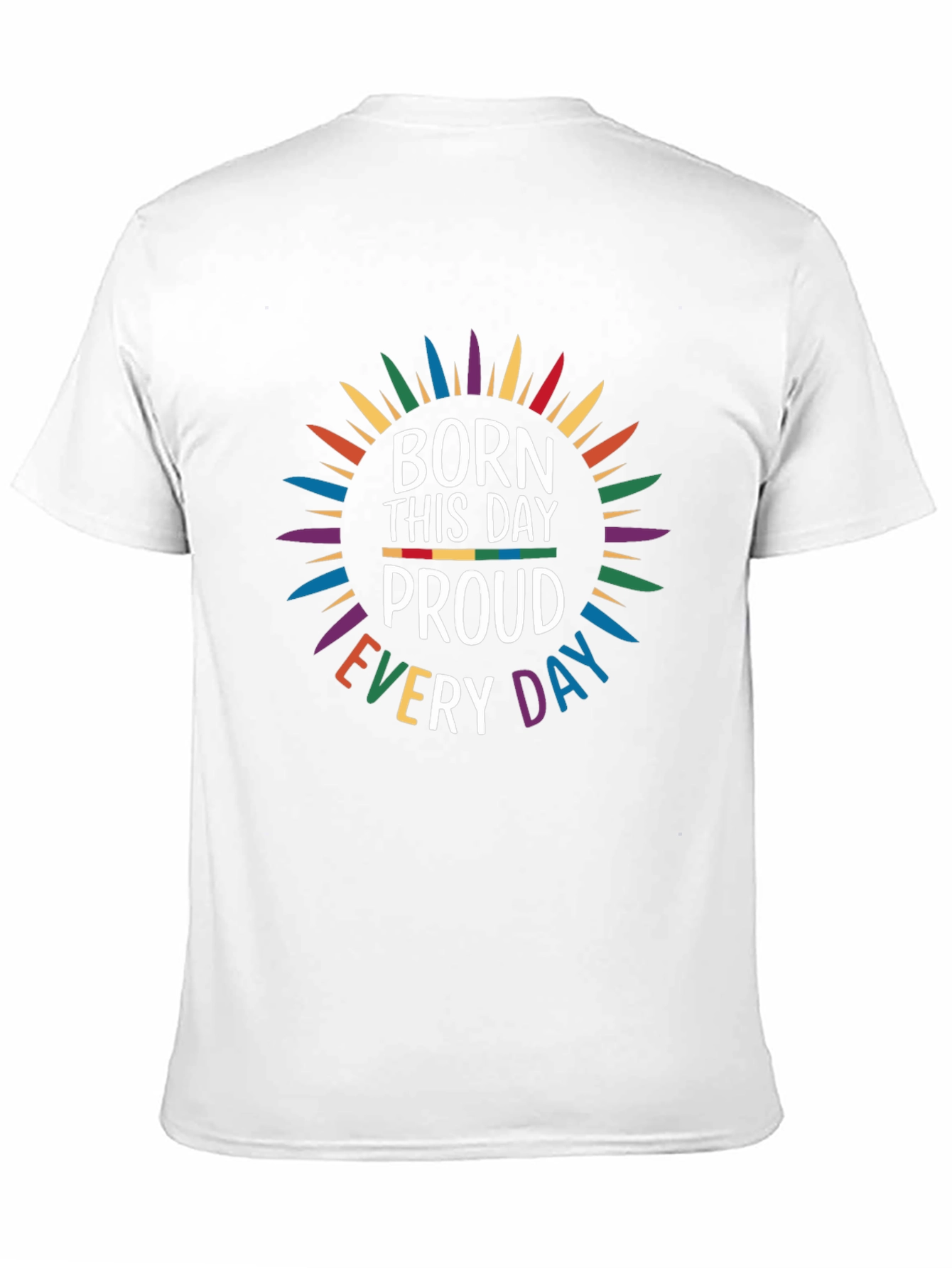 Born This Day Proud Every Day T-Shirt