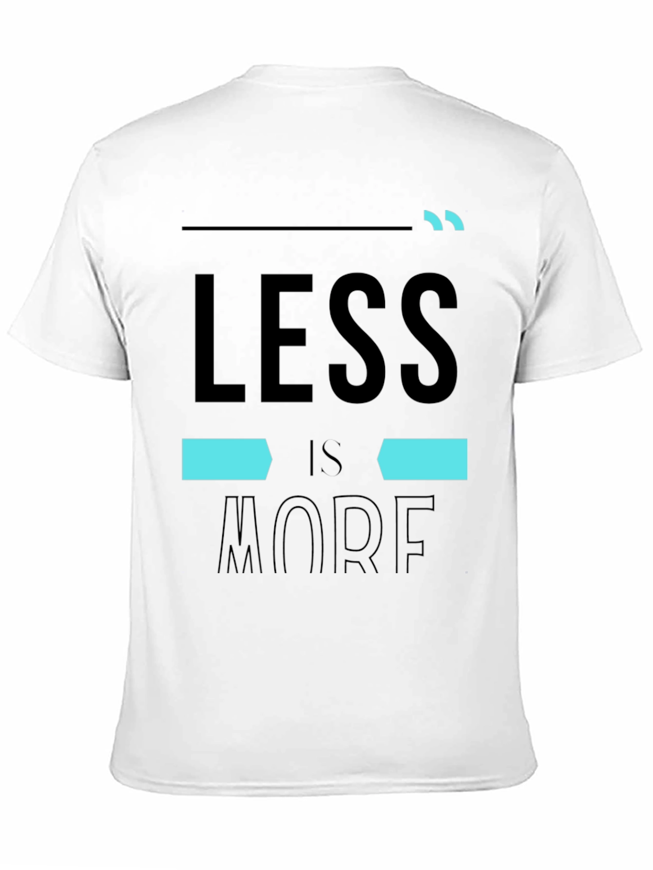Minimalist Less is More Graphic T-Shirt