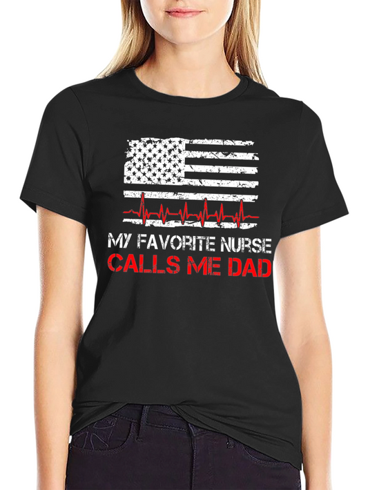 My Favorite Nurse Calls Me Dad T-Shirt