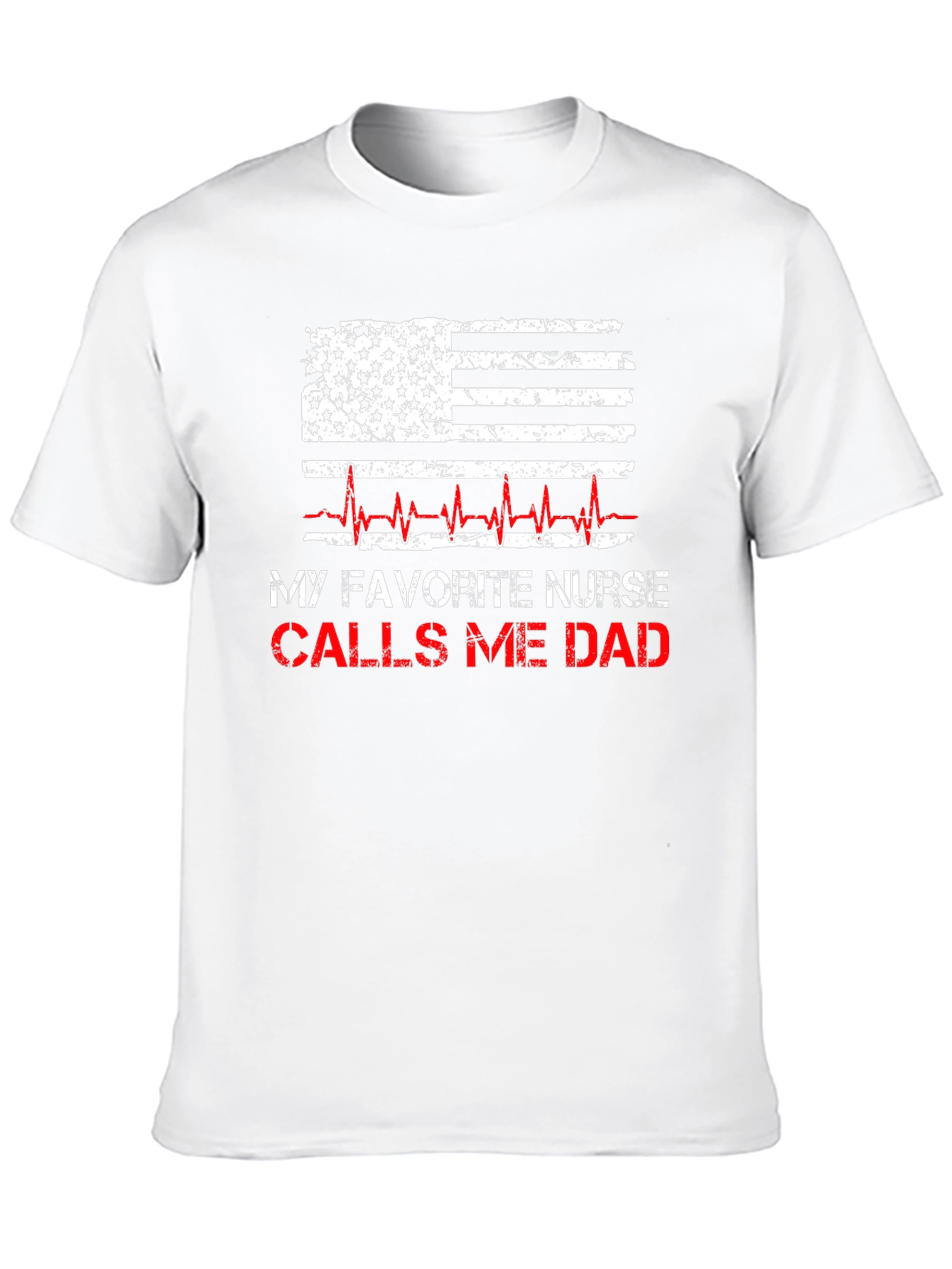 My Favorite Nurse Calls Me Dad T-Shirt