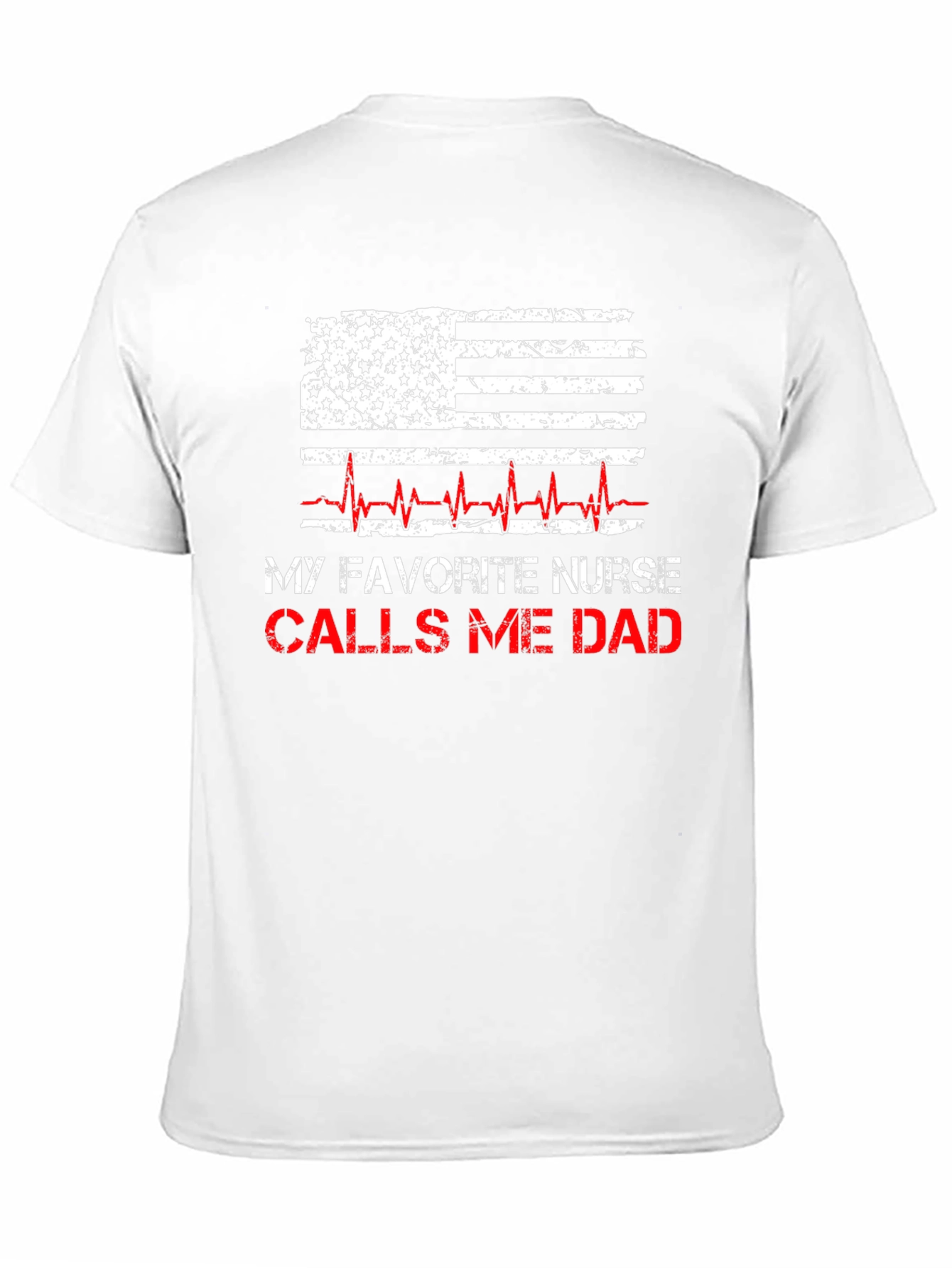 My Favorite Nurse Calls Me Dad T-Shirt