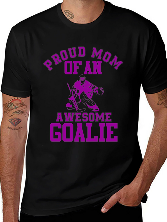 Proud Mom of an Awesome Goalie T-Shirt