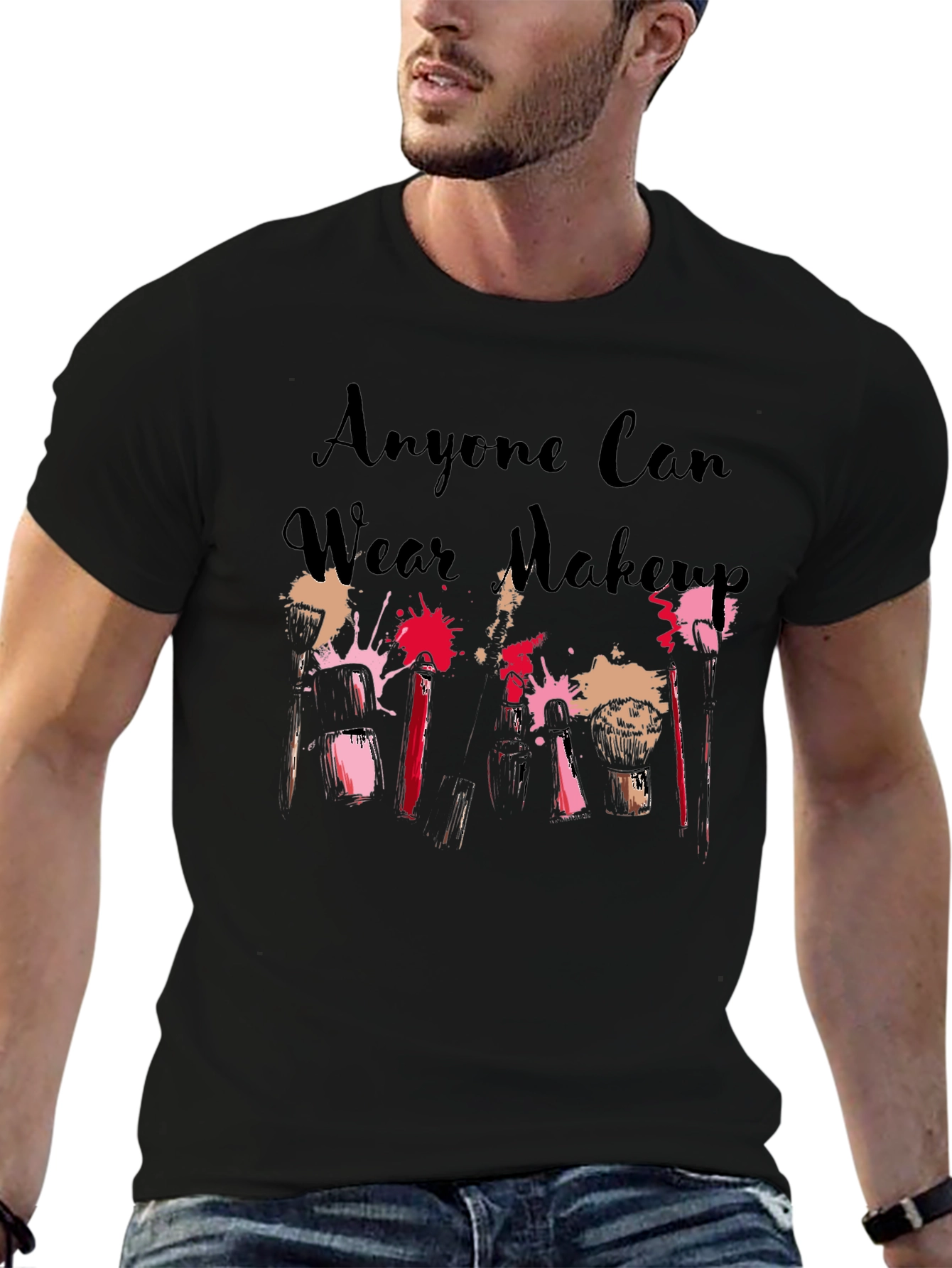 Anyone Can Wear Makeup Black T-Shirt
