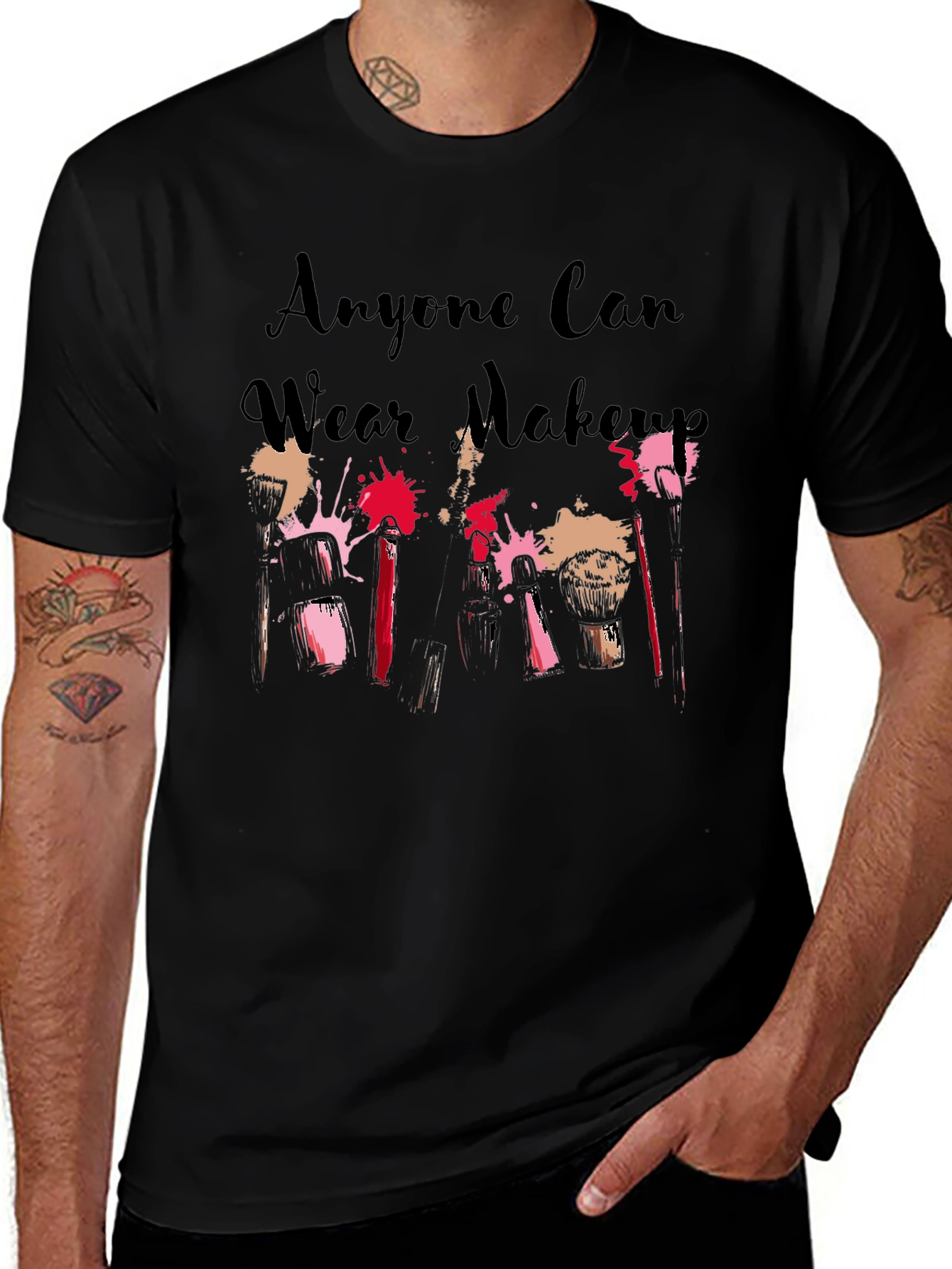 Anyone Can Wear Makeup Black T-Shirt