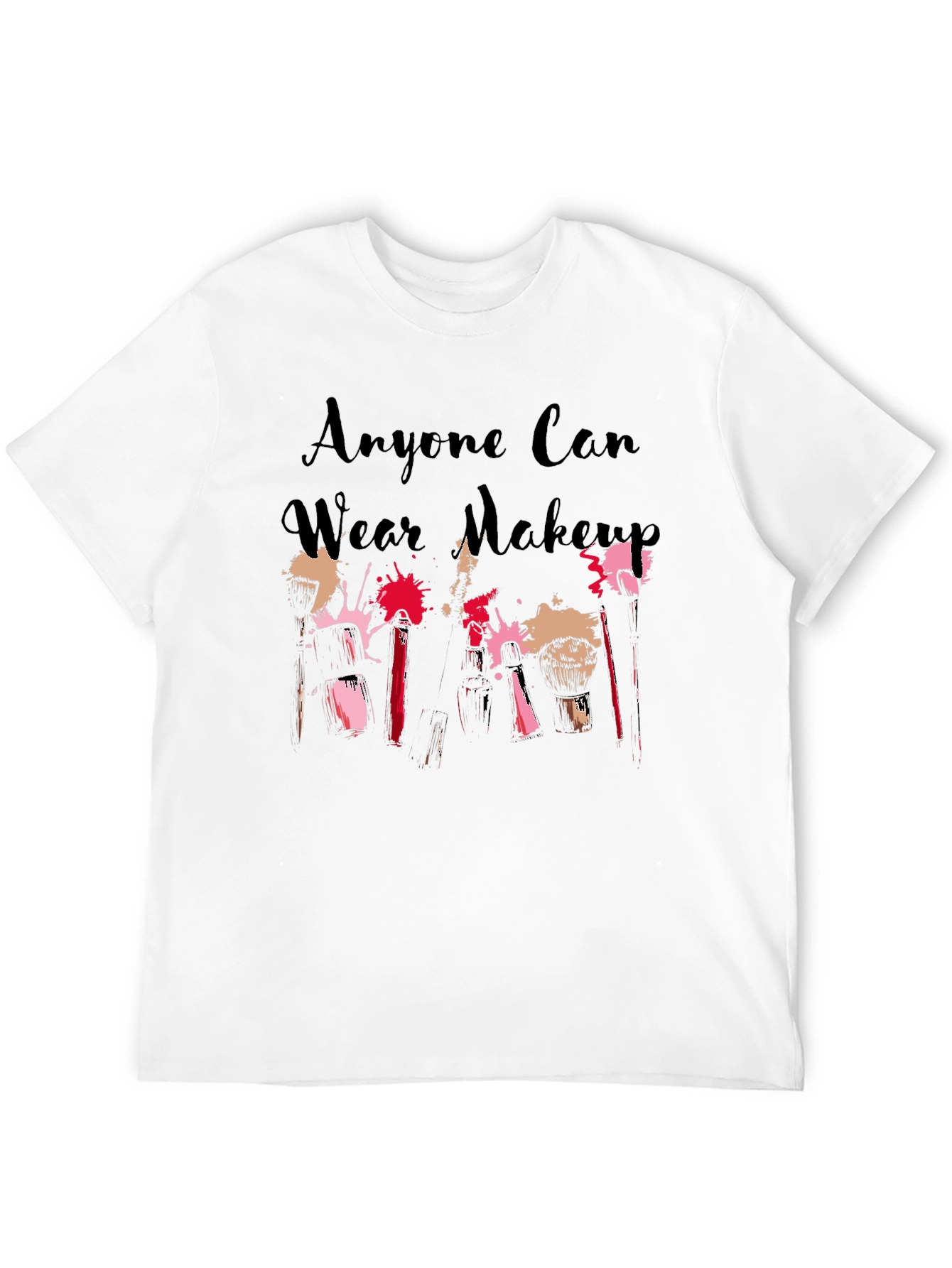 Anyone Can Wear Makeup Black T-Shirt
