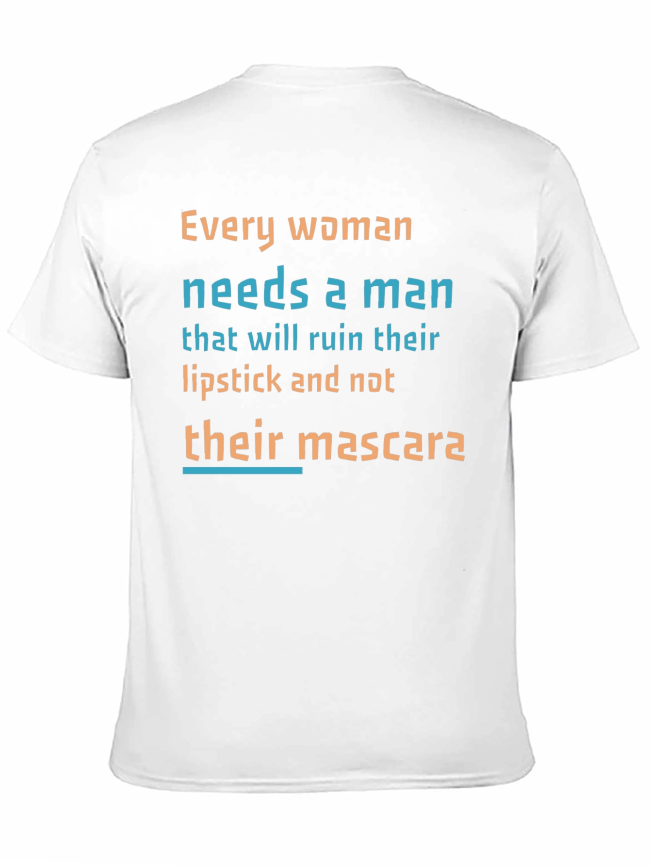 Funny Slogan T-Shirt: Lipstick Not Mascara