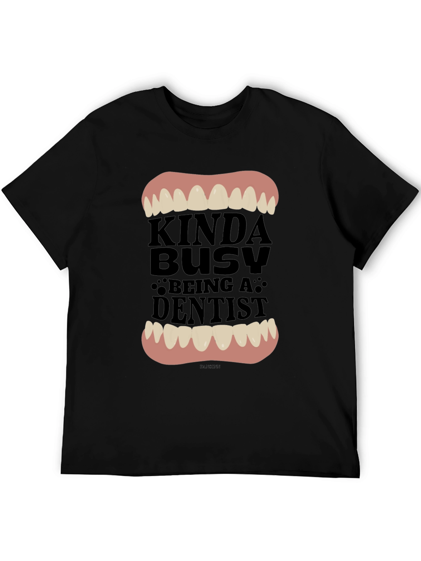 Kinda Busy Being A Dentist Graphic Tee