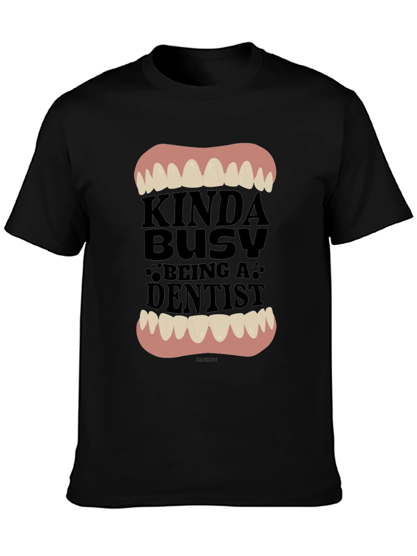 Kinda Busy Being A Dentist Graphic Tee