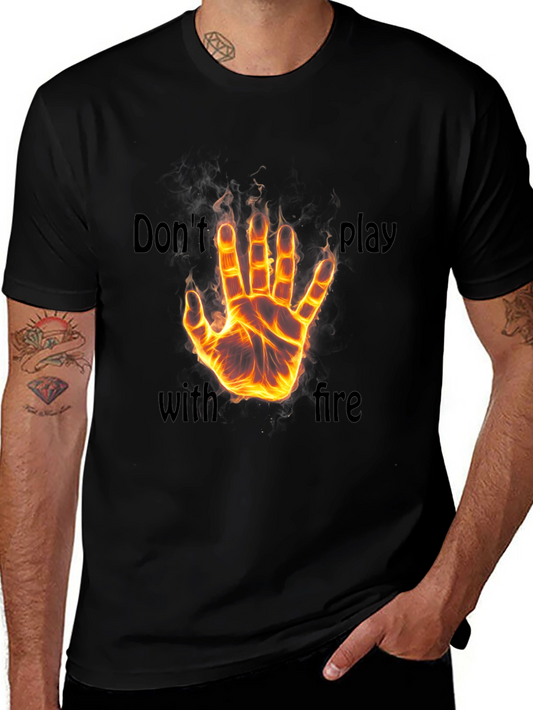 Fiery Hand Graphic Tee - Dont Play with Fire T-Shirt