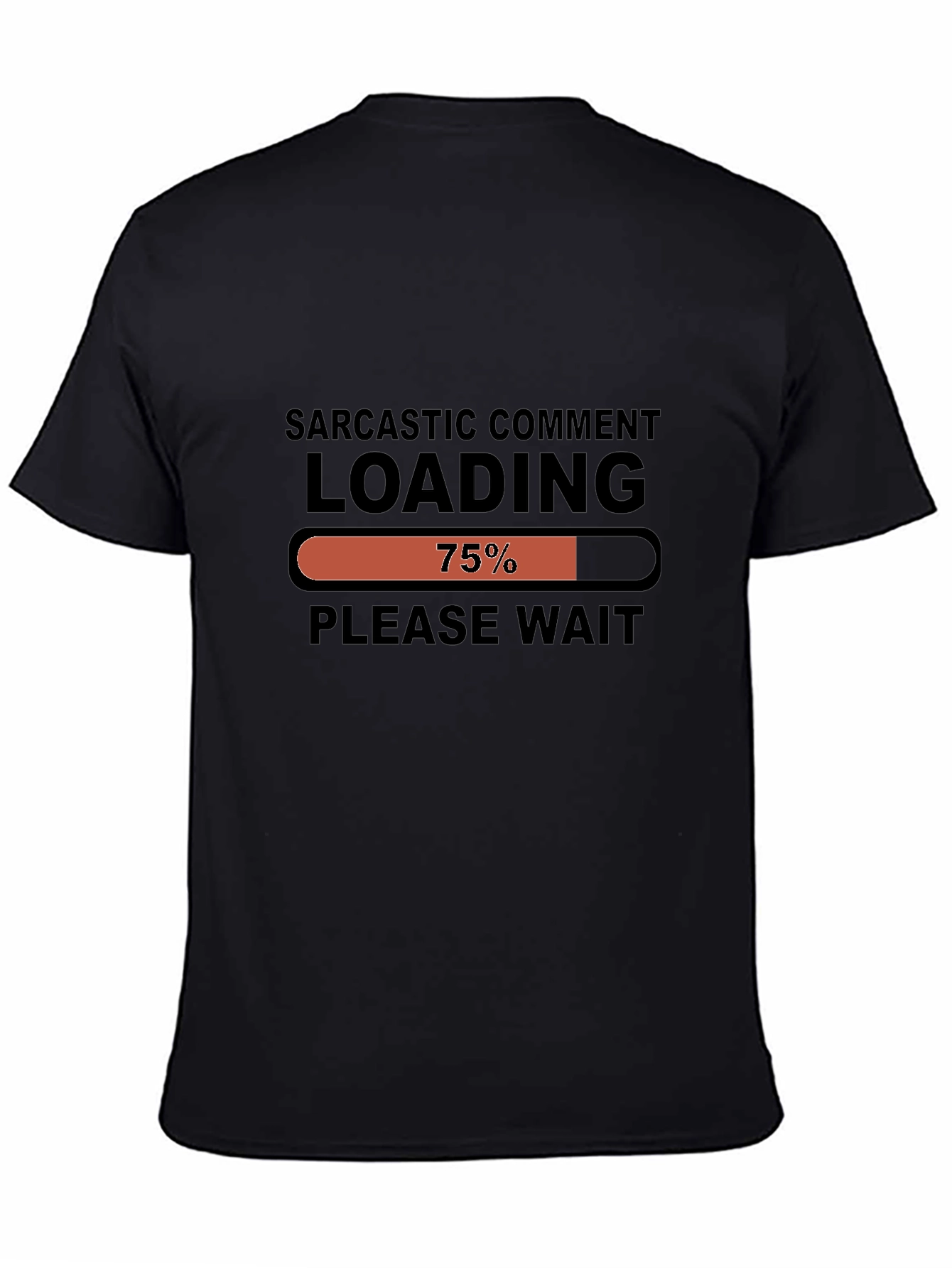 Sarcastic Comment Loading Funny Graphic Tee