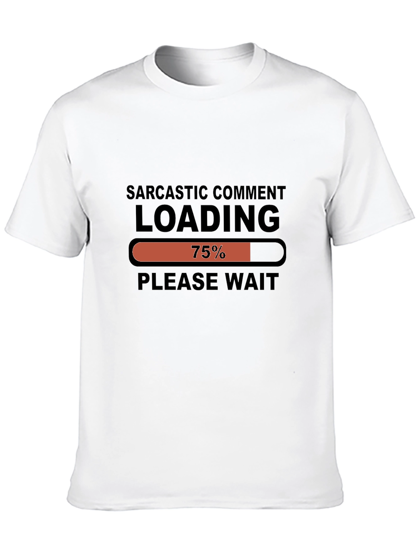 Sarcastic Comment Loading Funny Graphic Tee