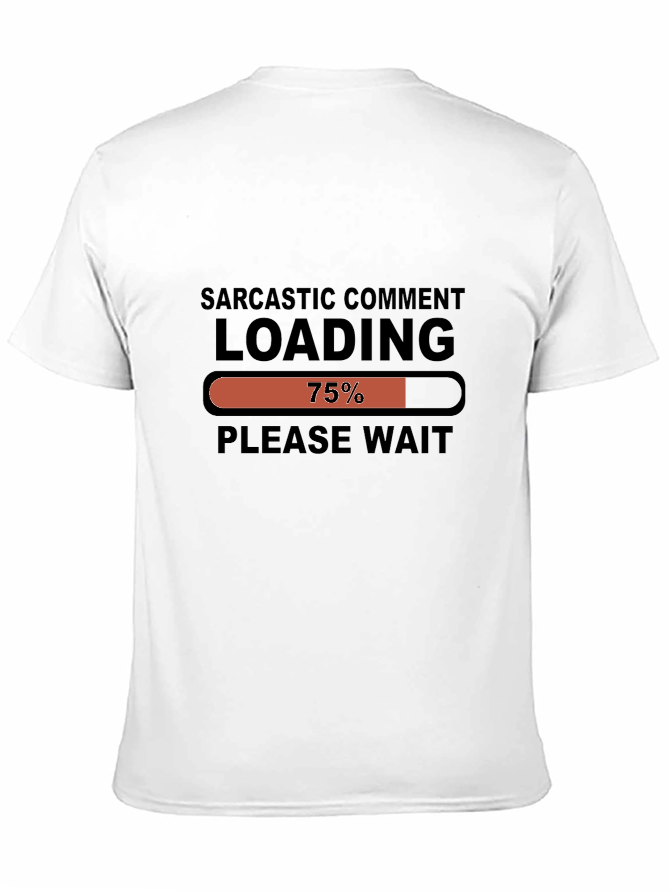 Sarcastic Comment Loading Funny Graphic Tee