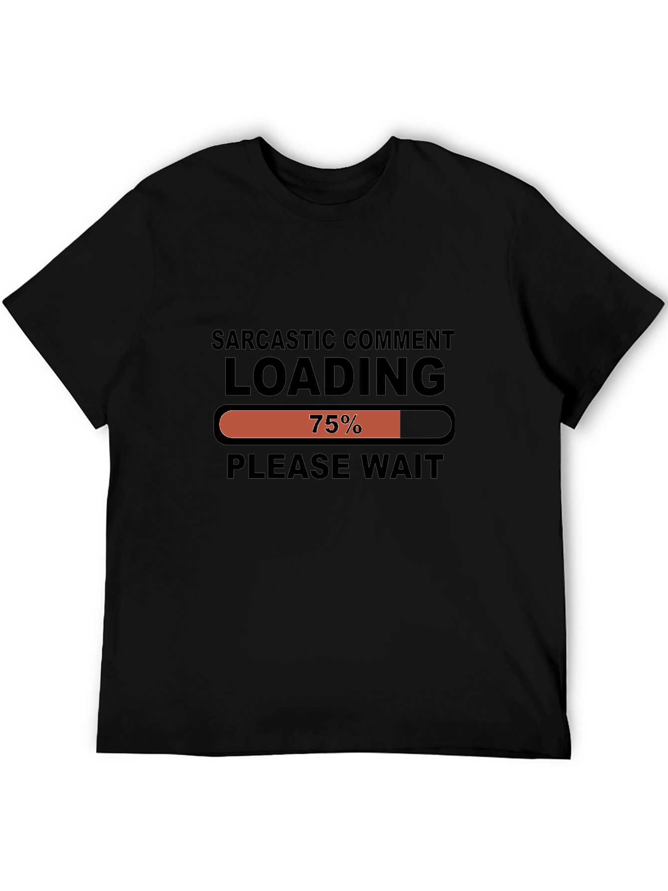 Sarcastic Comment Loading Funny Graphic Tee