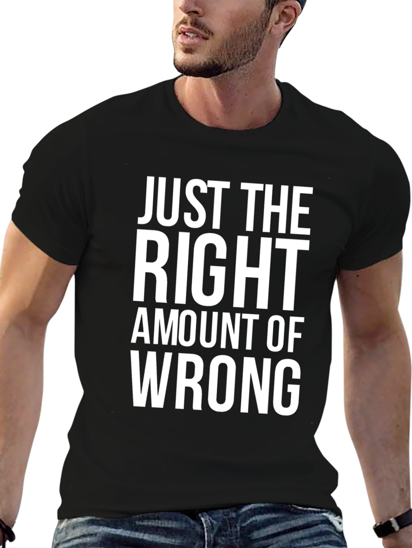 Just the Right Amount of Wrong Graphic Tee