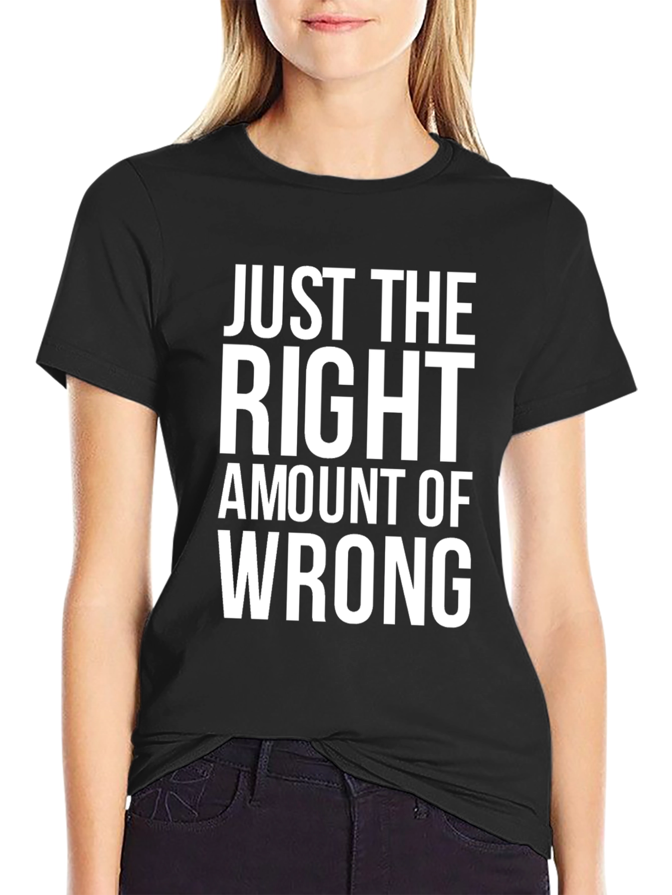 Just the Right Amount of Wrong Graphic Tee
