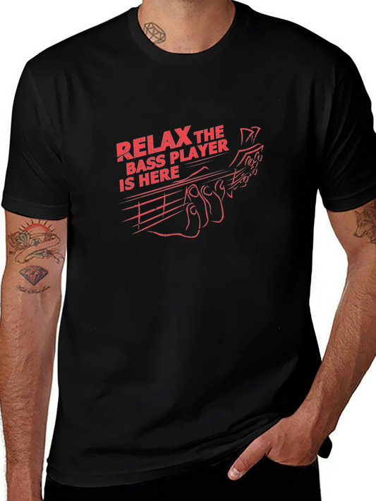 Relax Bass Player Here T-Shirt