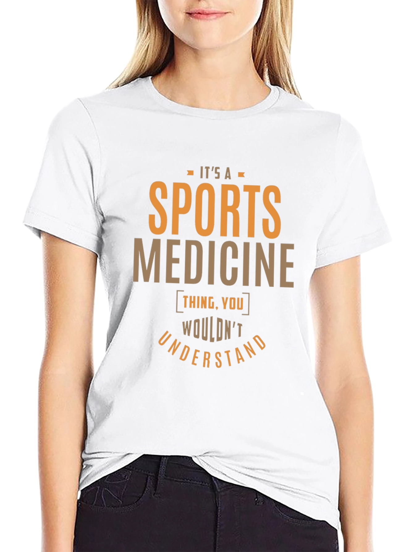 Sports Medicine T-Shirt - You Wouldnt Understand