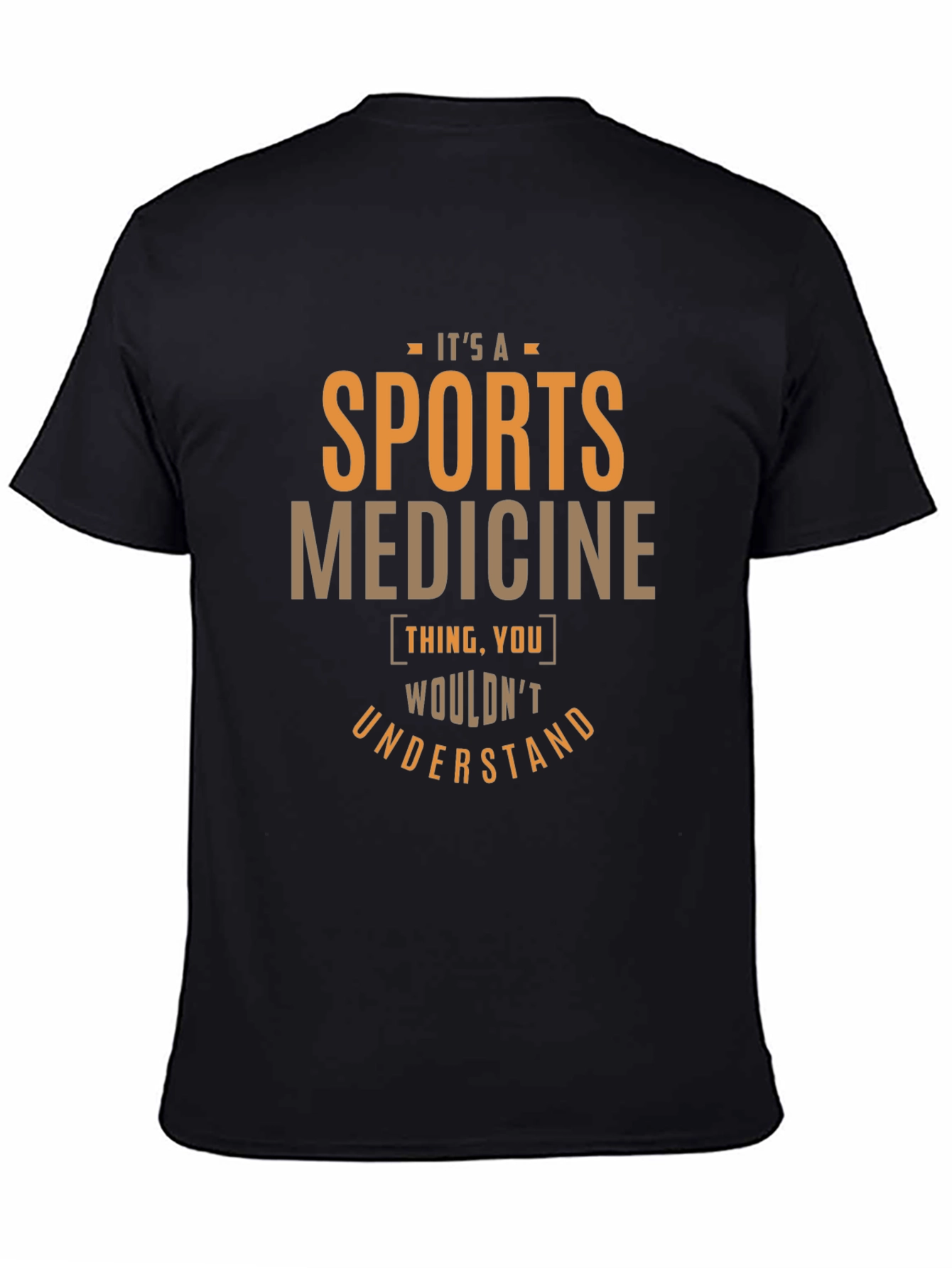 Sports Medicine T-Shirt - You Wouldnt Understand