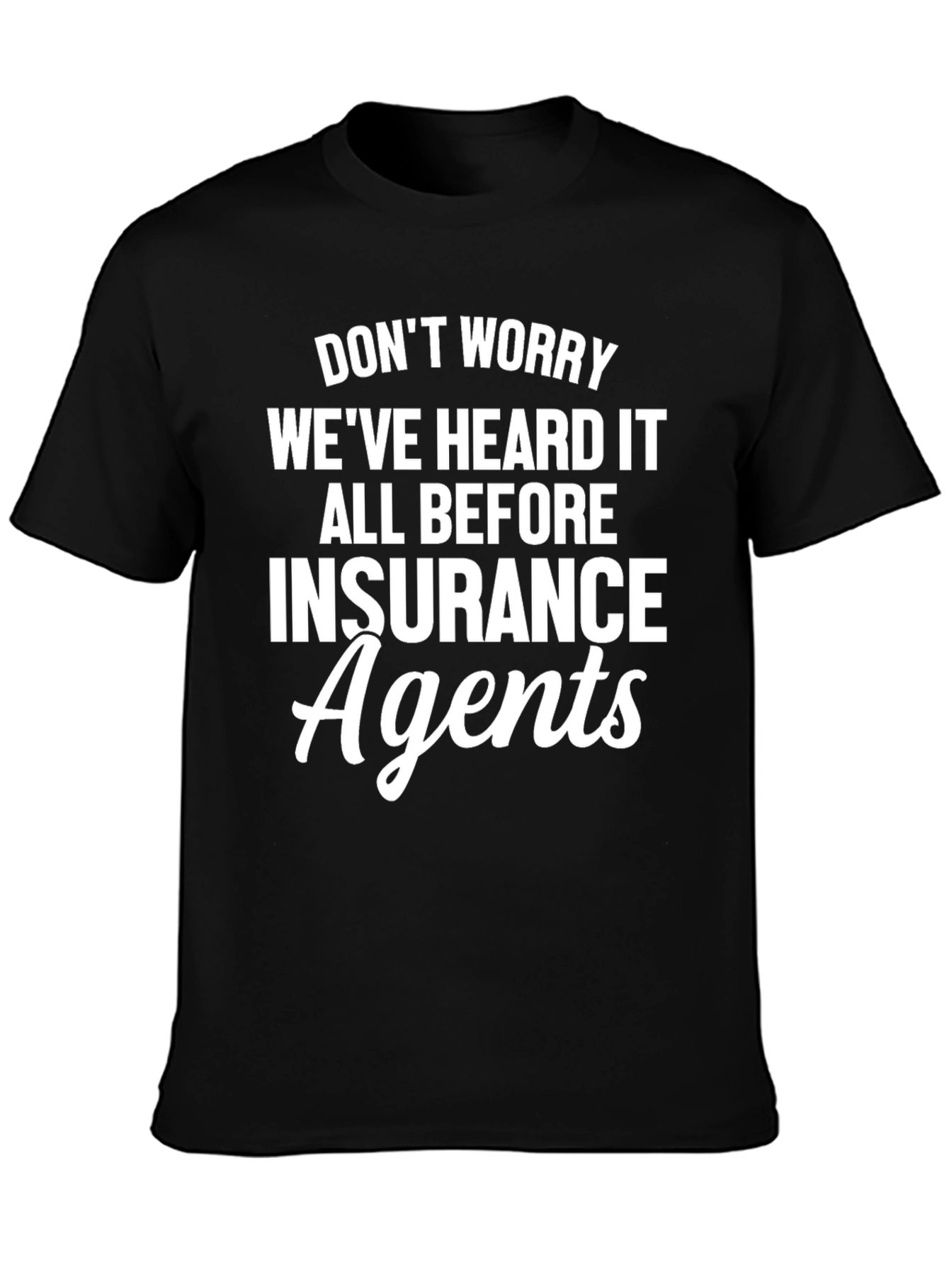 Insurance Agents Funny Graphic T-Shirt - Black