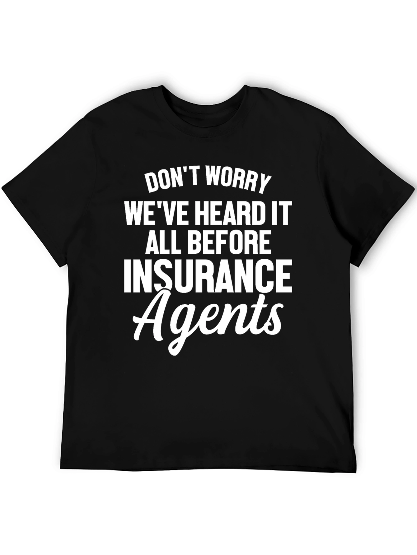 Insurance Agents Funny Graphic T-Shirt - Black