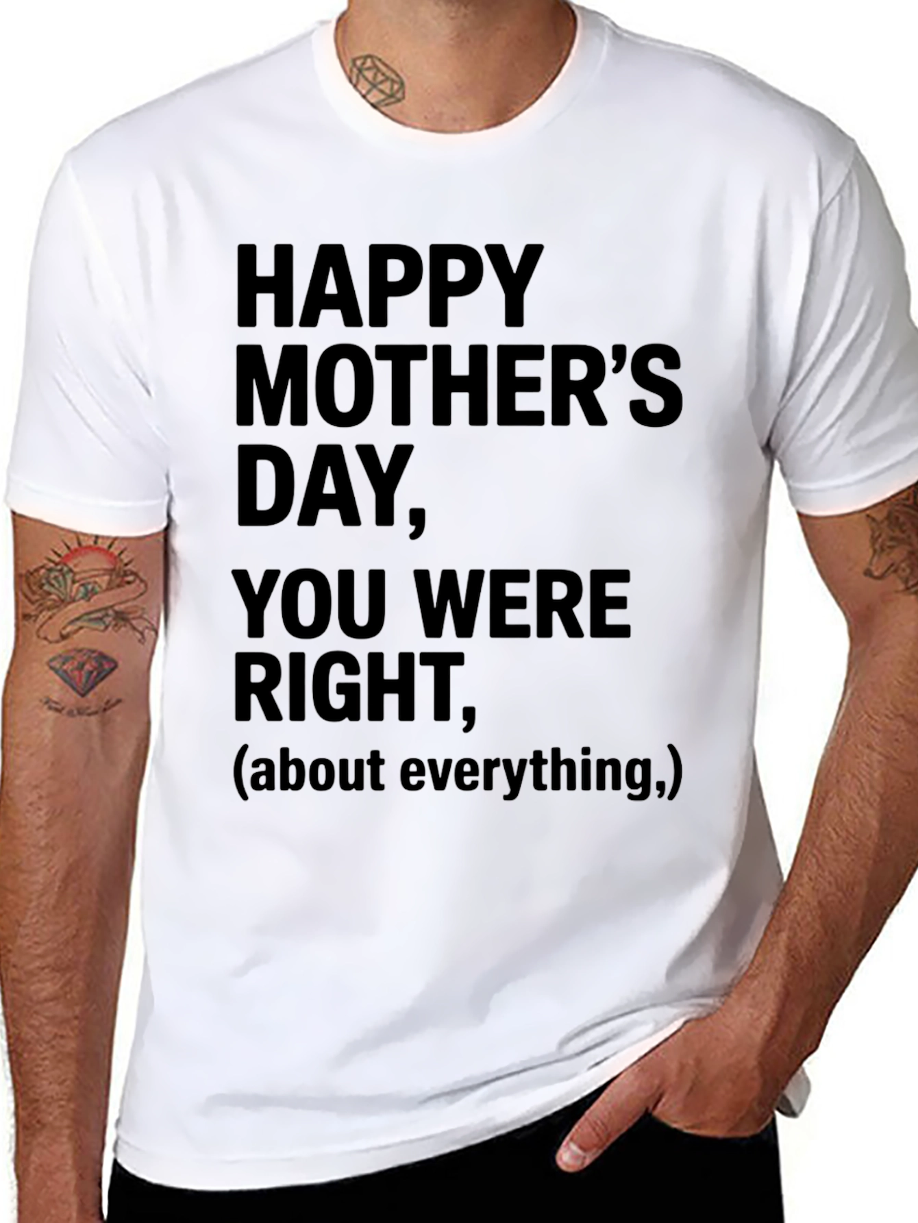 Happy Mothers Day T-Shirt: You Were Right