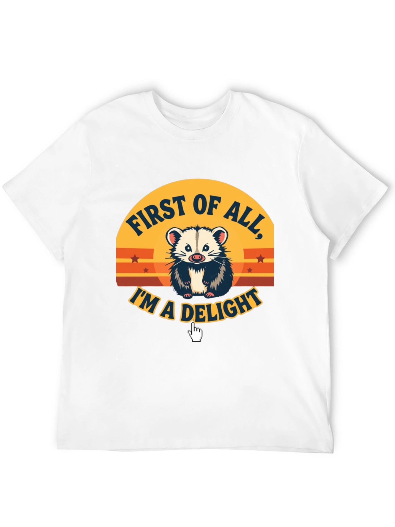 First of All Im a Delight T-Shirt