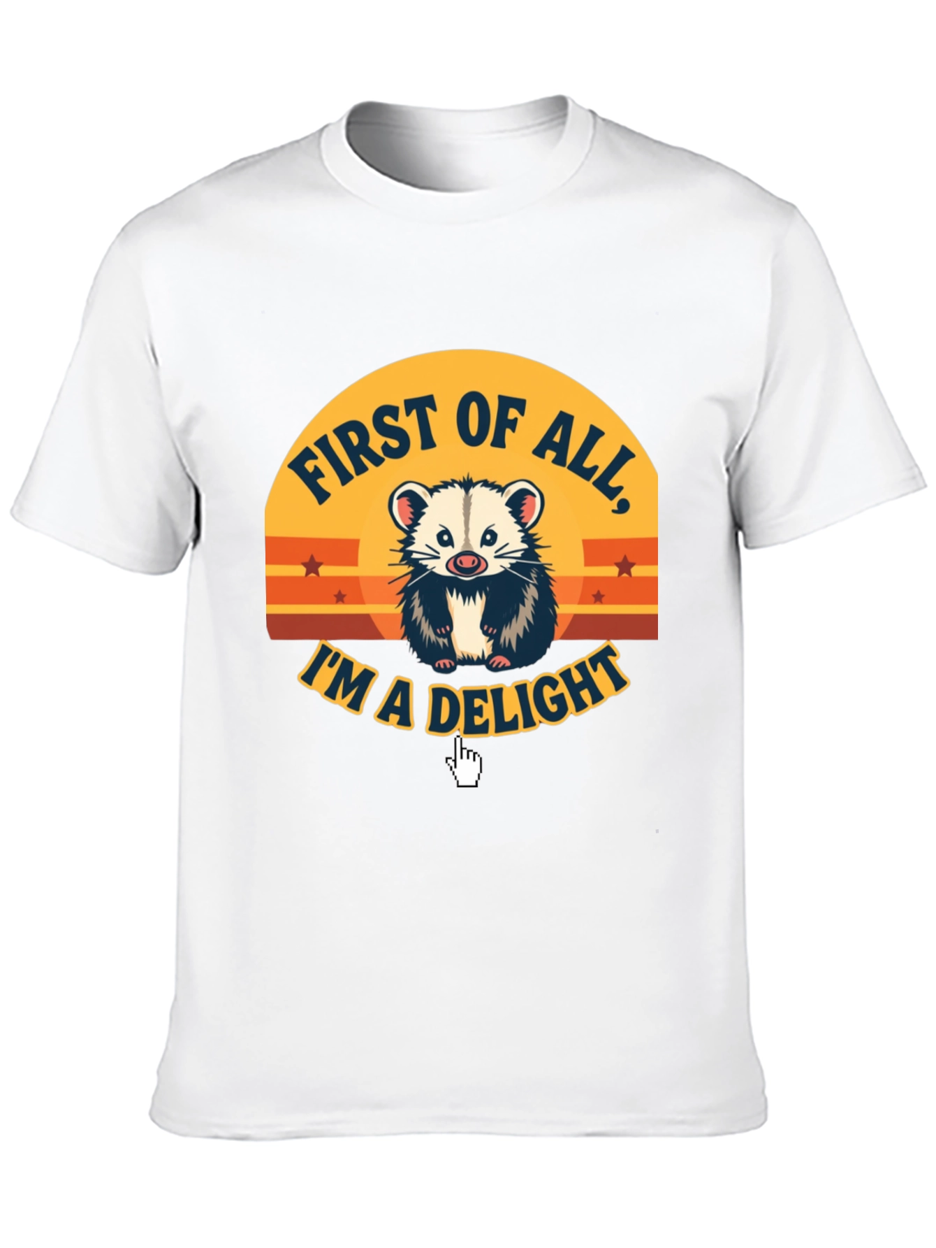 First of All Im a Delight T-Shirt