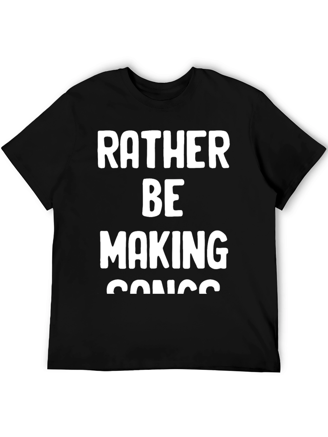 Rather Be Making Songs T-Shirt