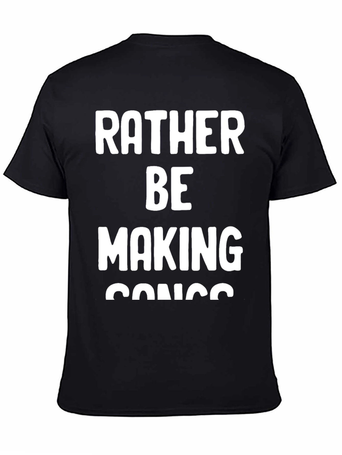 Rather Be Making Songs T-Shirt