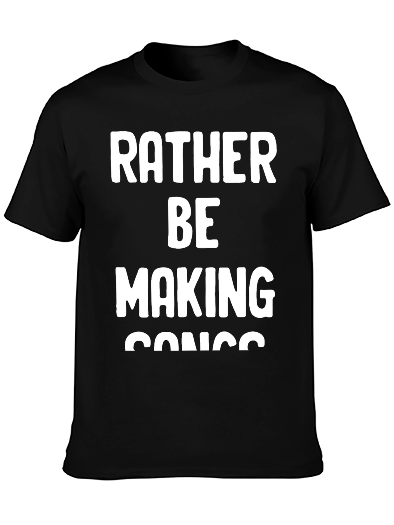 Rather Be Making Songs T-Shirt