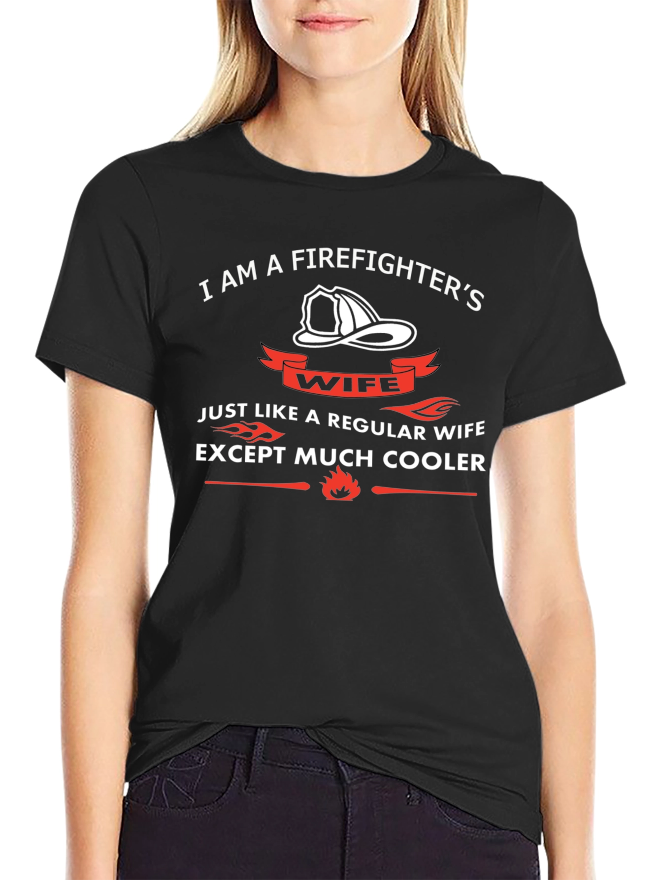 Firefighters Wife T-Shirt - Much Cooler Than Regular Wife