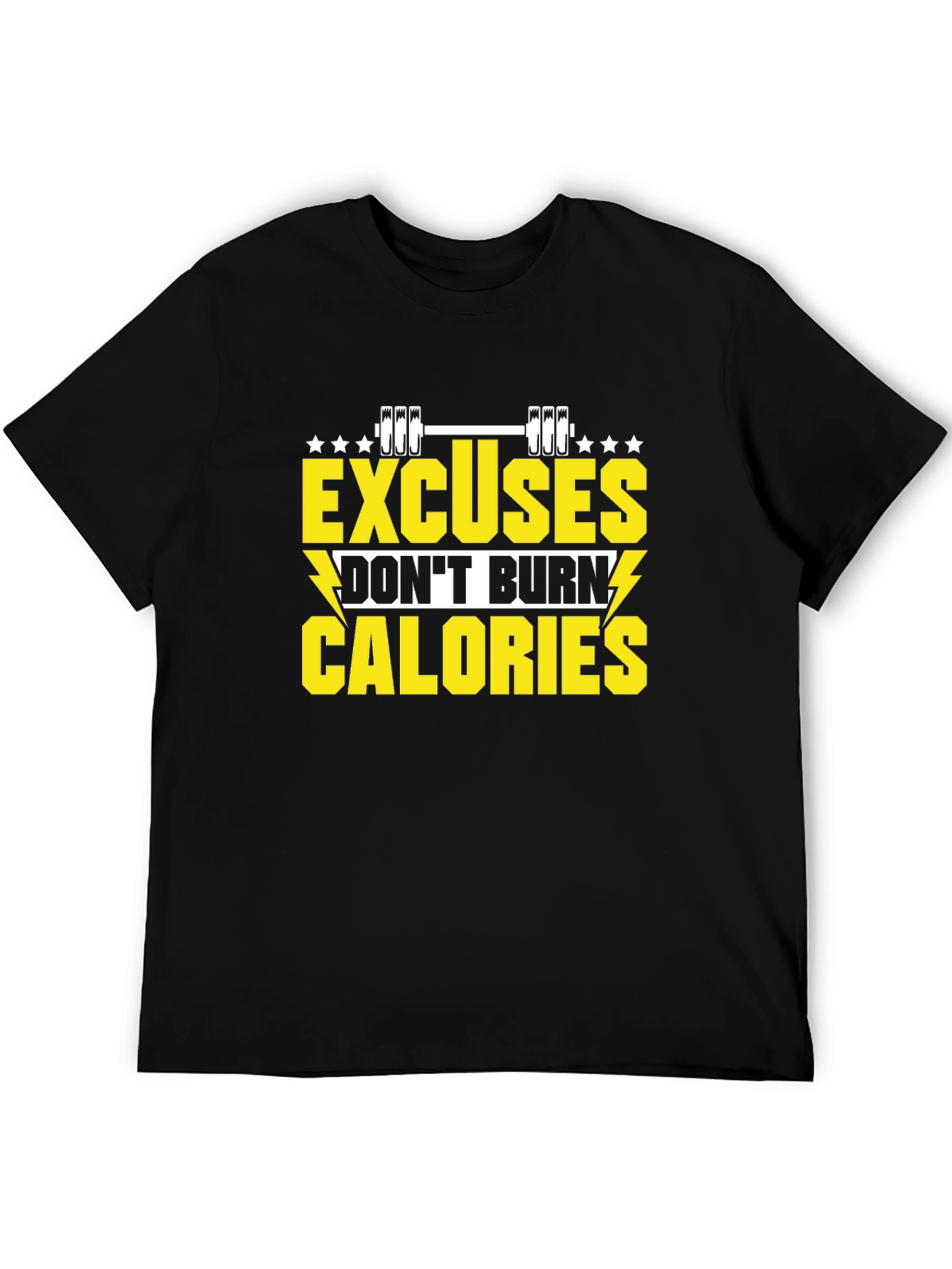Excuses Dont Burn Calories Black T-Shirt