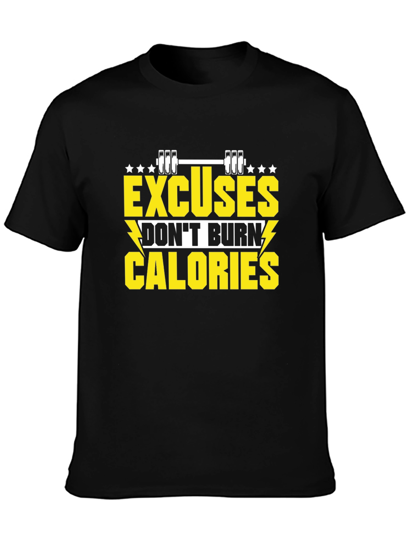 Excuses Dont Burn Calories Black T-Shirt