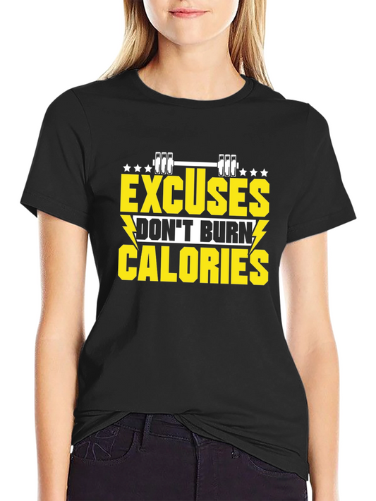 Excuses Dont Burn Calories Black T-Shirt