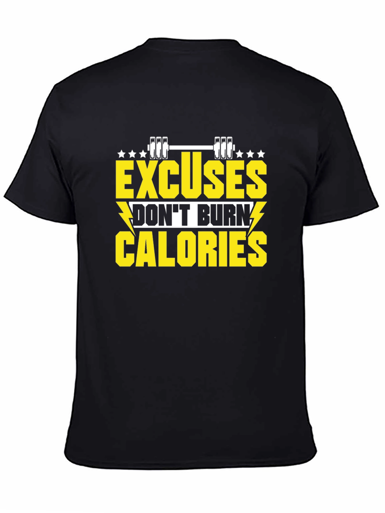 Excuses Dont Burn Calories Black T-Shirt