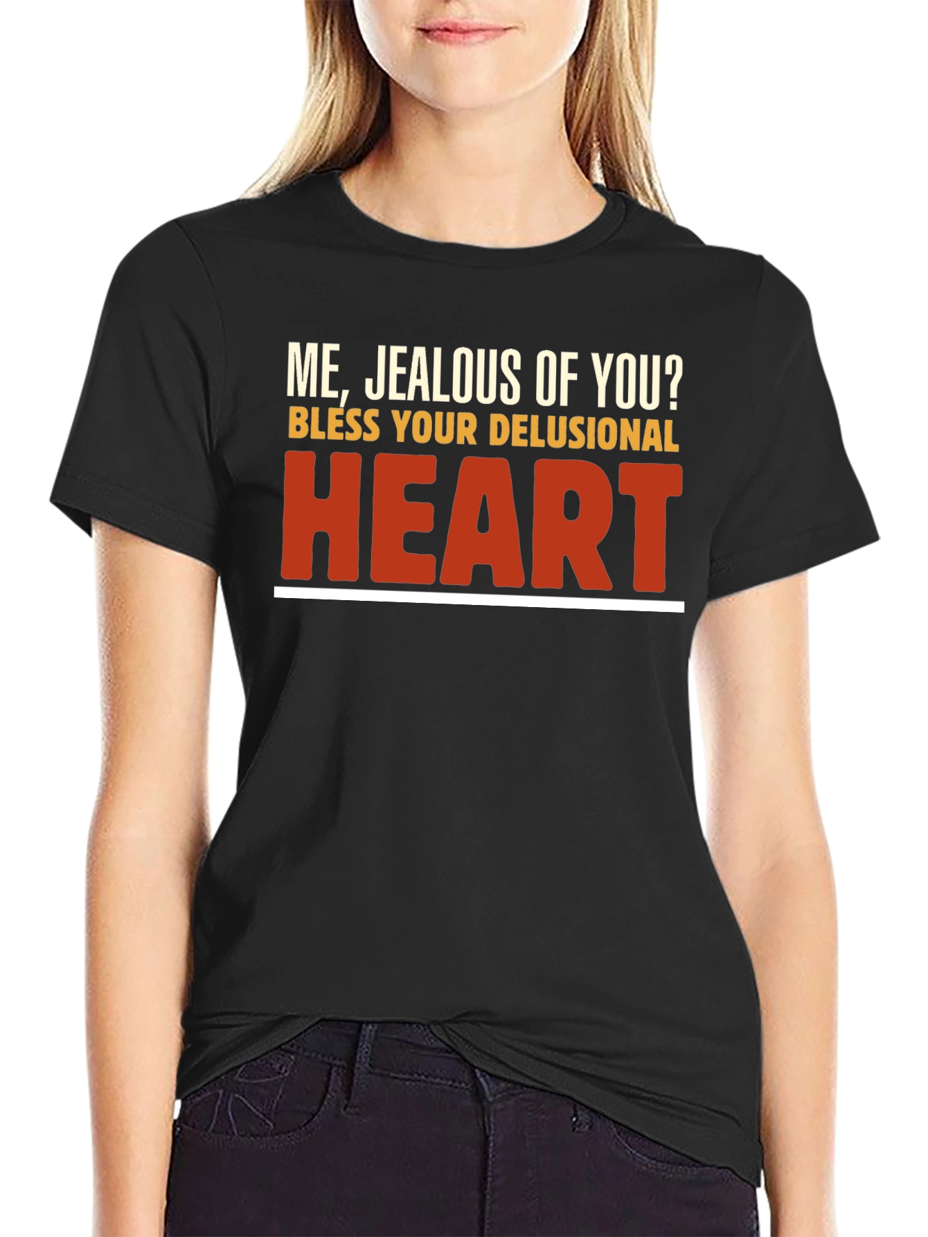 Funny Sarcastic Graphic Tee - Bless Your Delusional Heart