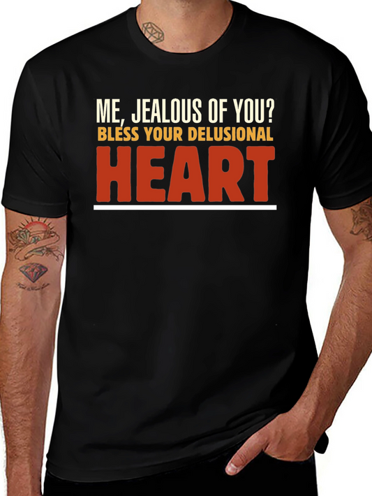 Funny Sarcastic Graphic Tee - Bless Your Delusional Heart