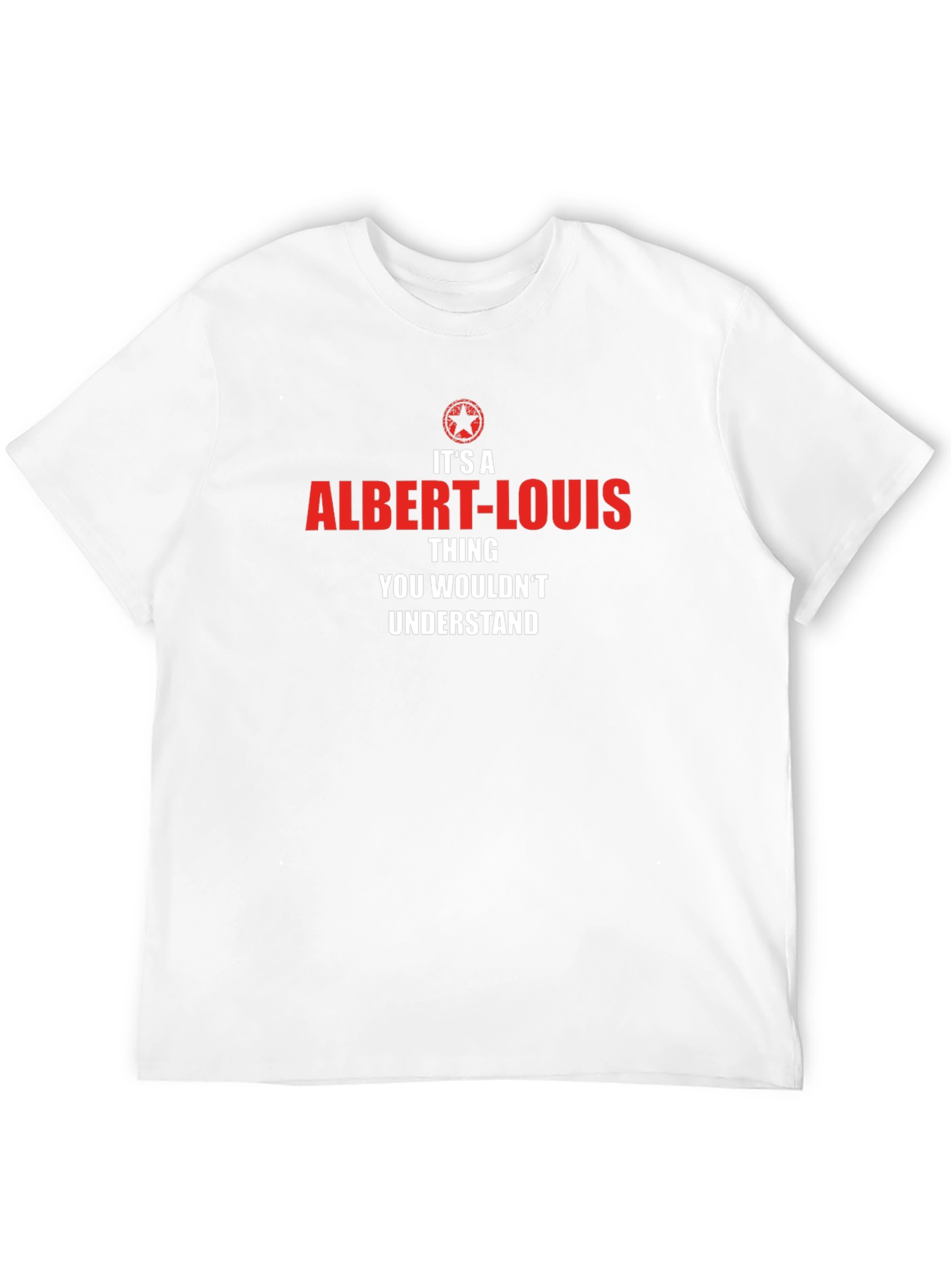 Albert-Louis Thing T-Shirt: You Wouldnt Understand
