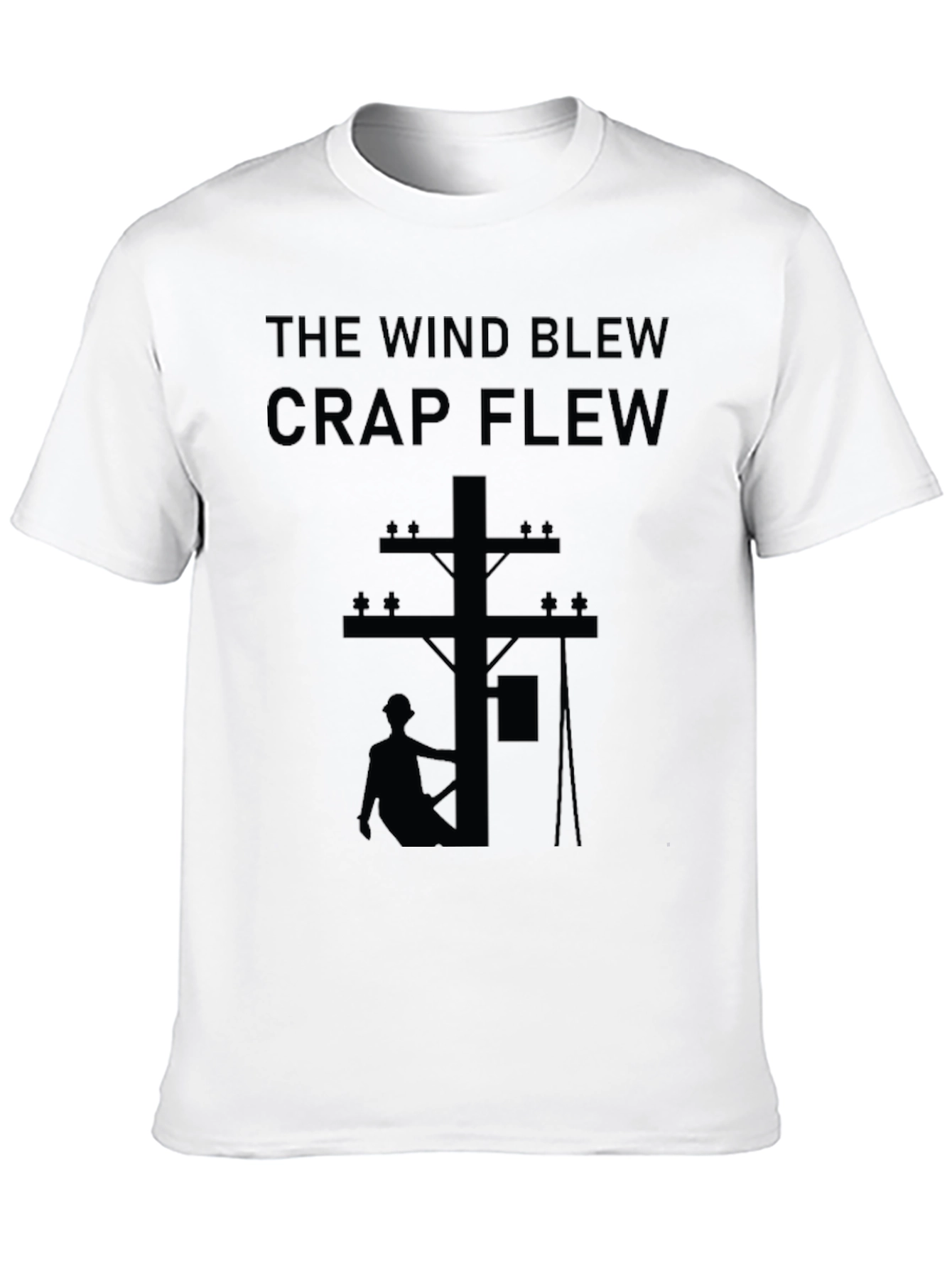 The Wind Blew Crap Flew T-Shirt