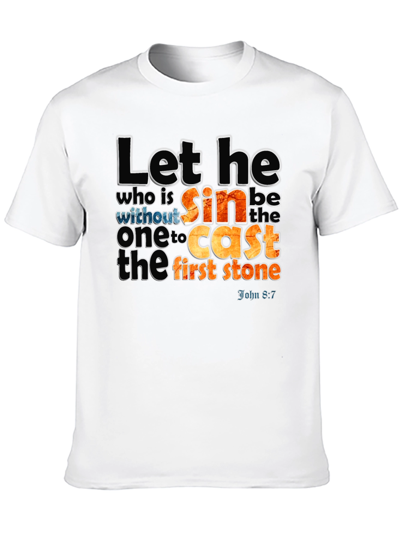 Let He Who is Without Sin T-Shirt