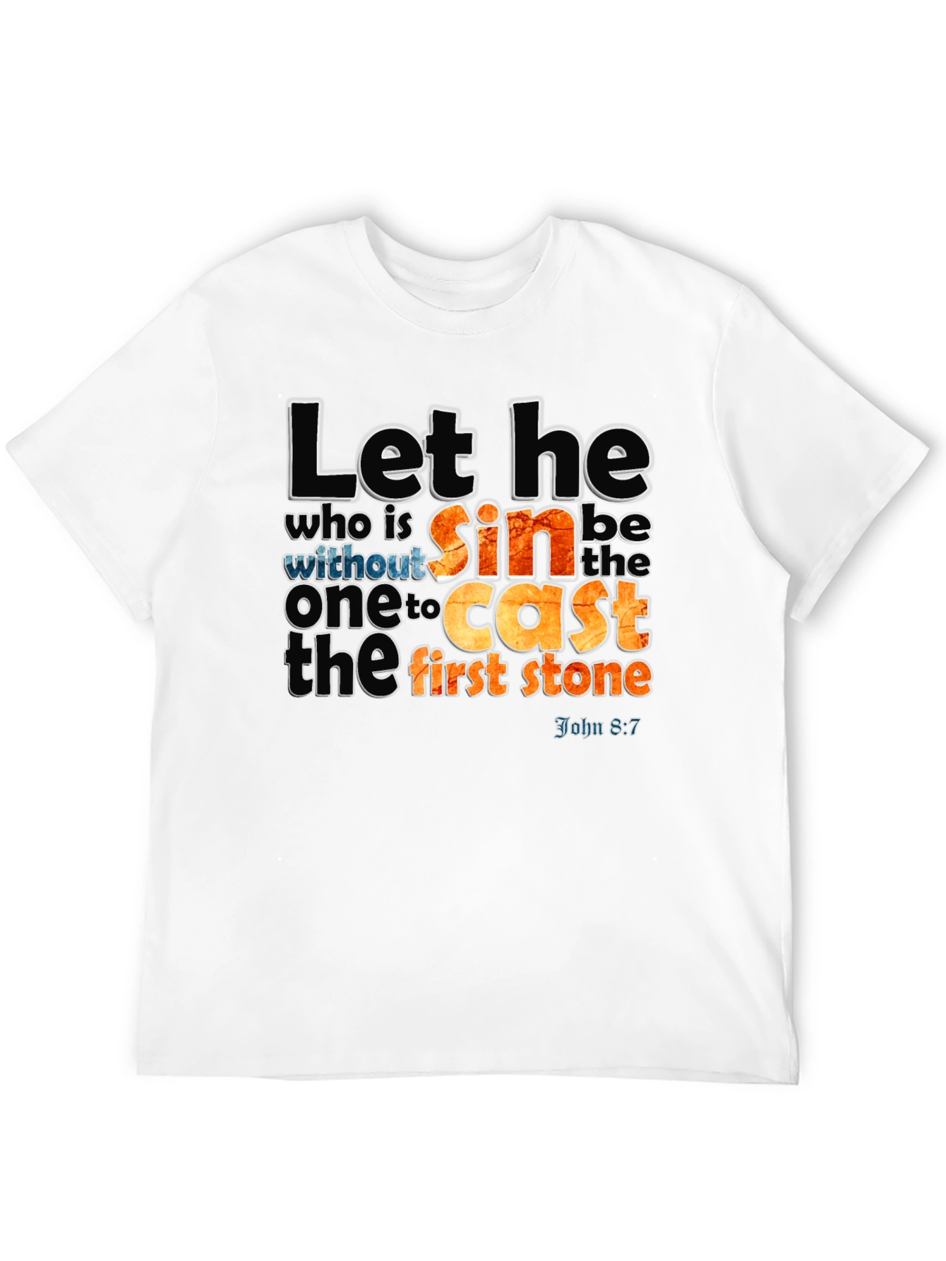 Let He Who is Without Sin T-Shirt