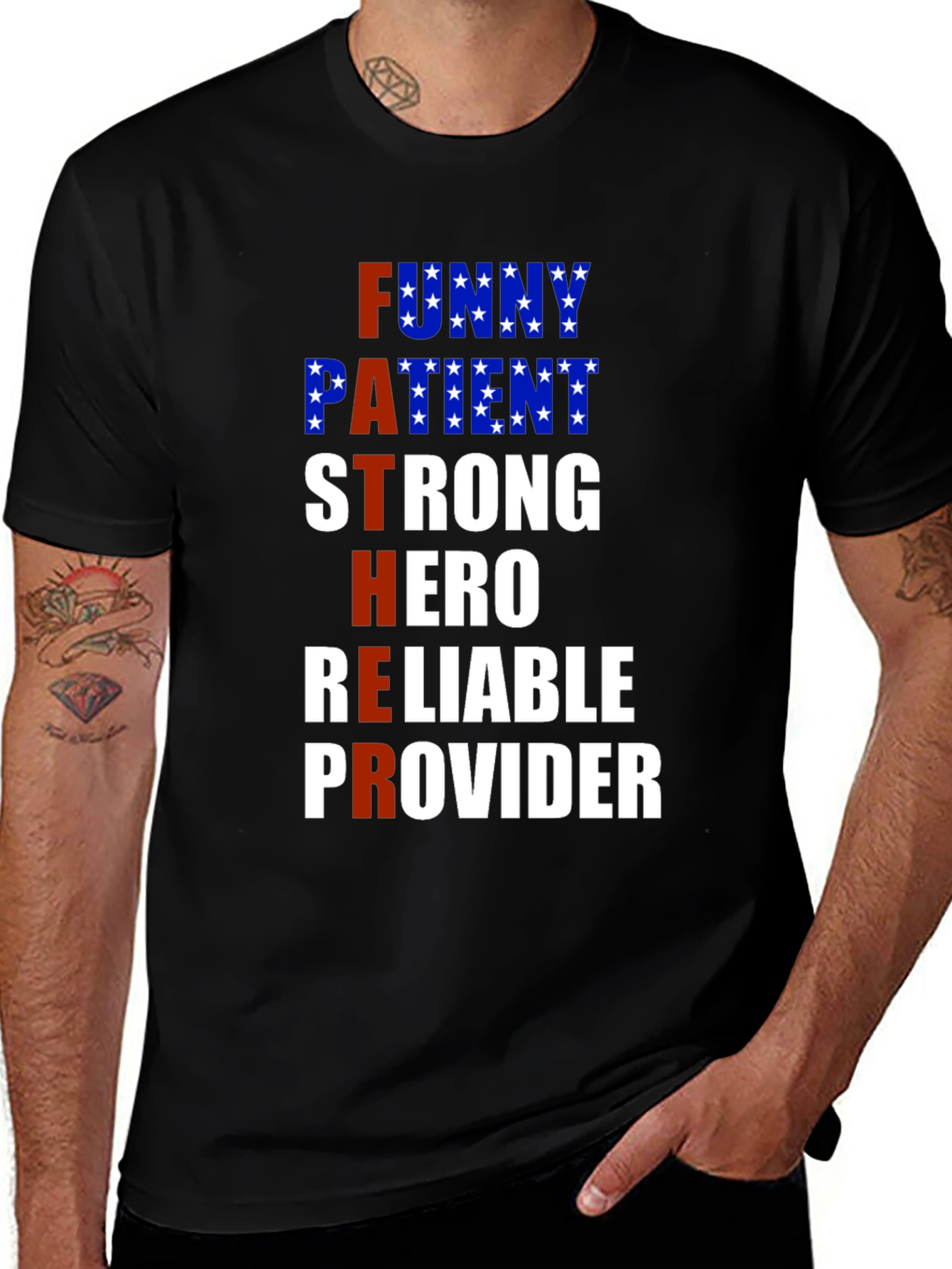 Fathers Day T-Shirt: Funny Patient Strong Hero Reliable Provider